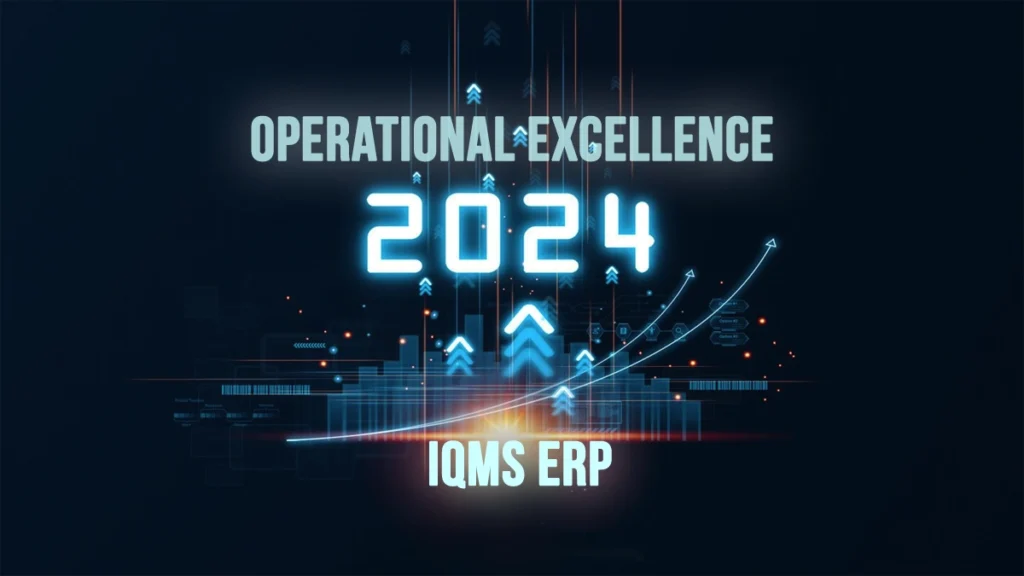 Operational Excellence IQMS ERP